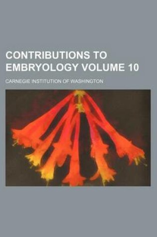 Cover of Contributions to Embryology Volume 10