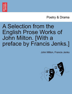 Book cover for A Selection from the English Prose Works of John Milton, Vol. I