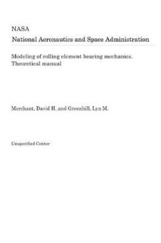 Cover of Modeling of Rolling Element Bearing Mechanics. Theoretical Manual