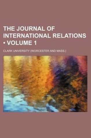 Cover of The Journal of International Relations (Volume 1)