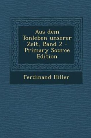 Cover of Aus Dem Tonleben Unserer Zeit, Band 2