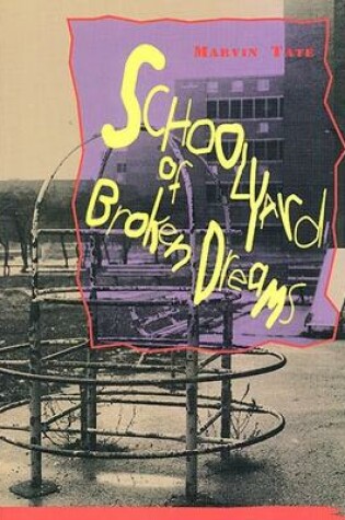 Cover of Schoolyard of Broken Dreams