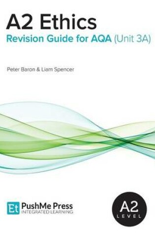 Cover of A2 Ethics Revision Guide for AQA (Unit 3a)