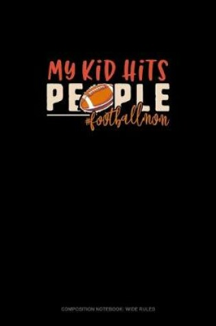 Cover of My Kid Hits People #Footballmom