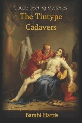 Cover of The Tintype Cadavers