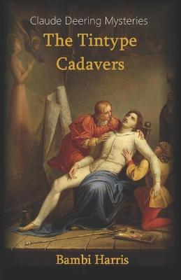 Book cover for The Tintype Cadavers