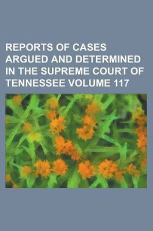 Cover of Reports of Cases Argued and Determined in the Supreme Court of Tennessee Volume 117