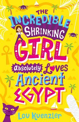 Book cover for The Incredible Shrinking Girl Absolutely Loves Ancient Egypt