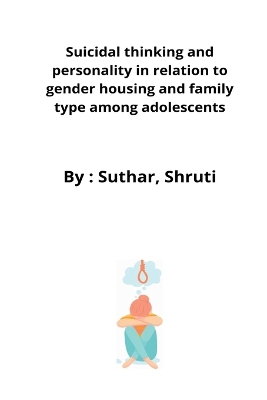 Book cover for Suicidal thinking and personality in relation to gender housing and family type among adolescents