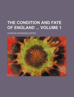 Book cover for The Condition and Fate of England Volume 1