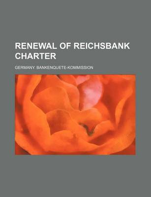 Book cover for Renewal of Reichsbank Charter