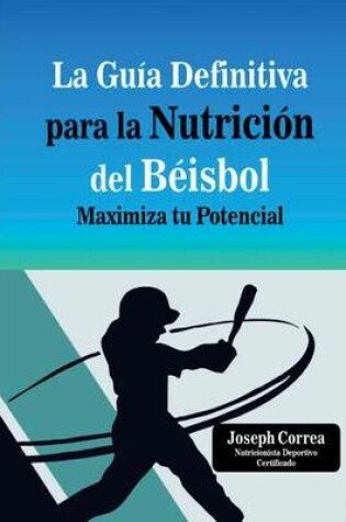 Cover of La Guia Definitiva para la Nutricion del Beisbol