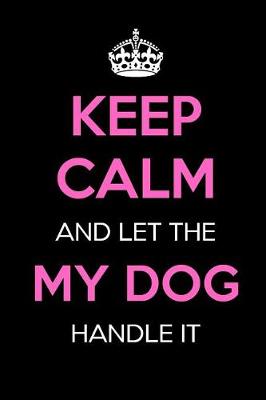 Book cover for Keep Calm and Let Dog Handle It