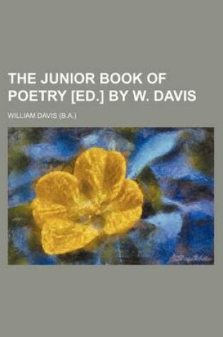 Cover of The Junior Book of Poetry [Ed.] by W. Davis