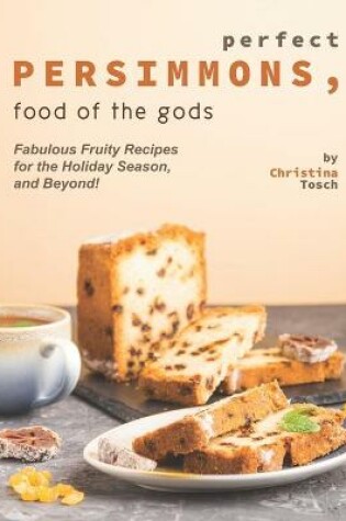 Cover of Perfect Persimmons, Food of the Gods