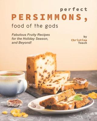 Book cover for Perfect Persimmons, Food of the Gods