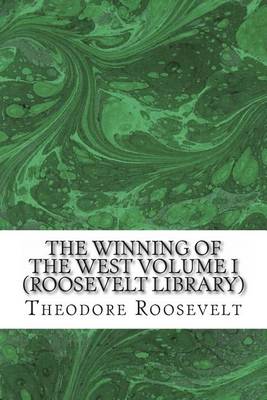 Book cover for The Winning of the West Volume I (Roosevelt Library)
