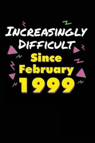 Cover of Increasingly Difficult Since February 1999