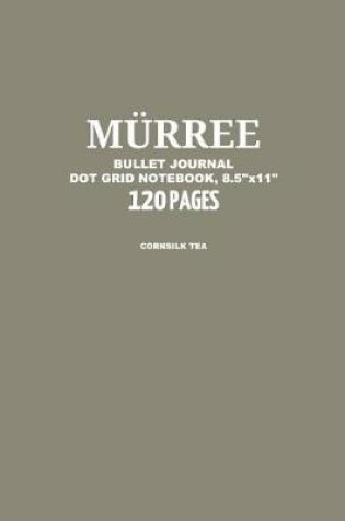 Cover of Murree Bullet Journal, Cornsilk Tea, Dot Grid Notebook, 8.5 x 11, 120 Pages