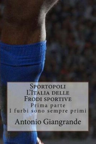 Cover of Sportopoli l'Italia Delle Frodi Sportive