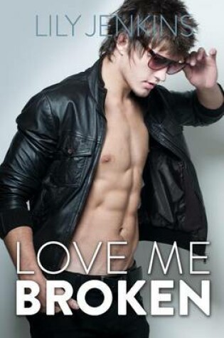 Cover of Love Me Broken