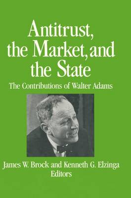 Book cover for Antitrust, the Market and the State