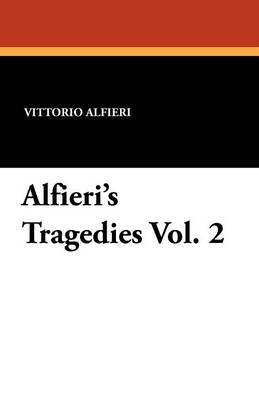 Book cover for Alfieri's Tragedies Vol. 2