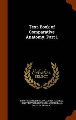 Book cover for Text-Book of Comparative Anatomy, Part 1