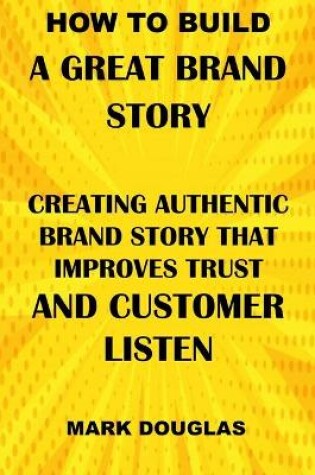 Cover of How to Build a Great Brand Story