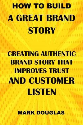 Book cover for How to Build a Great Brand Story