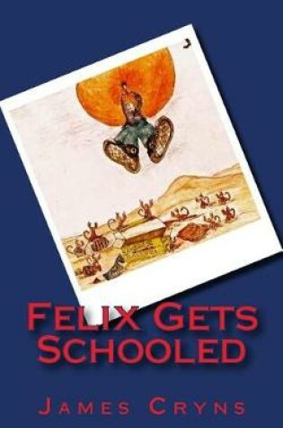 Cover of Felix Gets Schooled