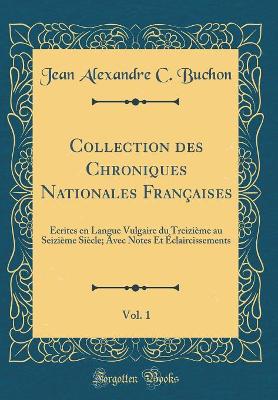Book cover for Collection Des Chroniques Nationales Francaises, Vol. 1