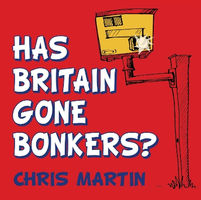 Book cover for Has Britain Gone Bonkers?