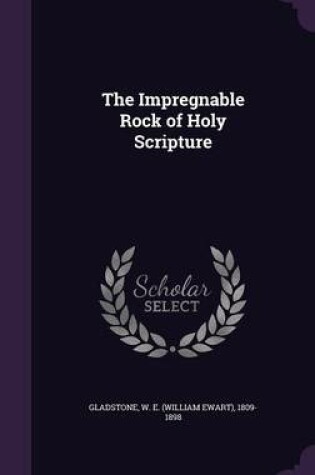 Cover of The Impregnable Rock of Holy Scripture