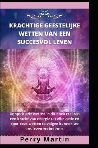 Cover of Krachtige Geestelijke Wetten Van Een Succesvol Leven