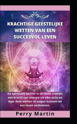 Book cover for Krachtige Geestelijke Wetten Van Een Succesvol Leven