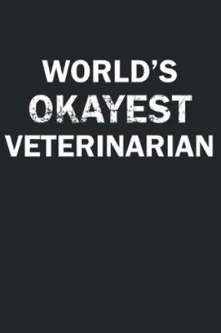 Cover of World's Okayest Veterinarian