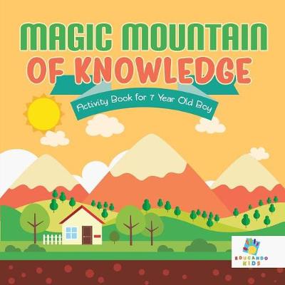 Book cover for Magic Mountain of Knowledge Activity Book for 7 Year Old Boy