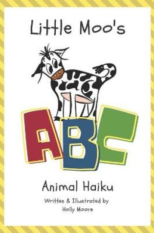 Cover of Little Moo's ABC Animal Haiku