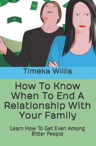 Cover of How To Know When To End A Relationship With Your Family