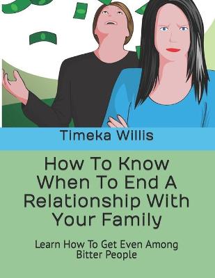 Book cover for How To Know When To End A Relationship With Your Family