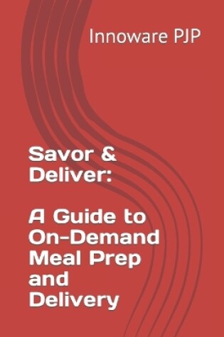 Cover of Savor & Deliver