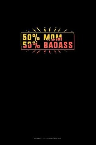 Cover of 50% Mom 50% Badass