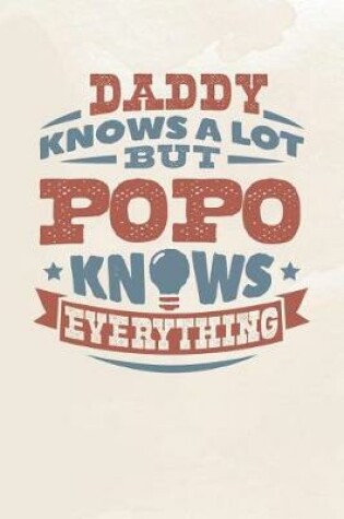 Cover of Daddy Knows A Lot But Popo Knows Everything