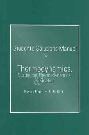 Cover of Student Solutions Manual for Thermodynamics, Statistical Themodynamics, and Kinetics