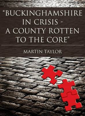 Book cover for Buckinghamshire in Crisis: A County Rotten to the Core