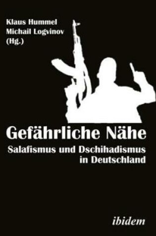 Cover of Gefahrliche Nahe [German-language Edition] - Salafismus und Dschihadismus in Deutschland