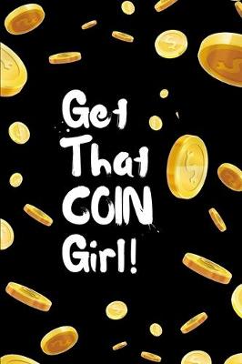 Book cover for Get That COIN Girl! - A Journal for manifesting your dream life, affirmations and wealth
