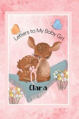 Cover of Clara Letters to My Baby Girl