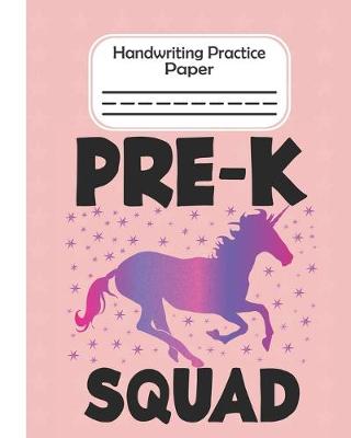 Book cover for Pre-k Squad - Handwriting Practice Paper